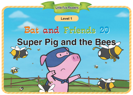 Bat and Friends 20 Super Pig and the Bees音频+视频+电子书百度云免费下载