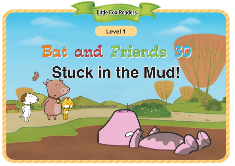 Bat and Friends 30 Stuck in the Mud!音频+视频+电子书百度云免费下载