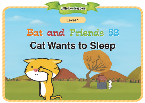 Bat and Friends 58 Cat Wants to Sleep音频+视频+电子书百度云免费下载