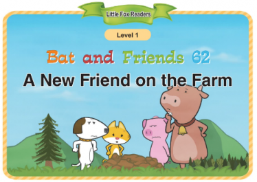 Bat and Friends 62 A New Friend on the Farm音频+视频+电子书百度云免费下载
