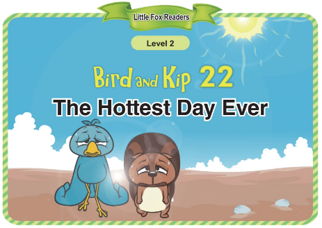 Bird and Kip 22 The Hottest Day Ever音频+视频+电子书百度云免费下载