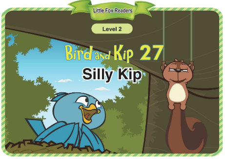 Bird and Kip 27 Silly Kip音频+视频+电子书百度云免费下载