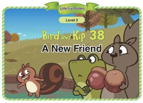 Bird and Kip 38 A New Friend音频+视频+电子书百度云免费下载