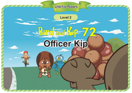 Bird and Kip 72 Officer Kip音频+视频+电子书百度云免费下载