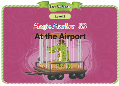 Magic Marker 53 At the Airport音频+视频+电子书百度云免费下载