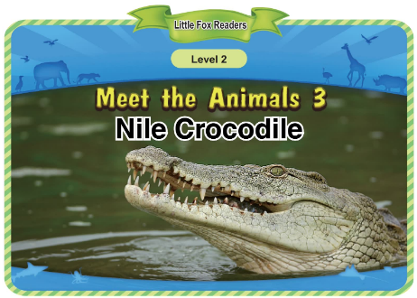 Meet the Animals 3 Nile Crocodile音频+视频+电子书百度云免费下载