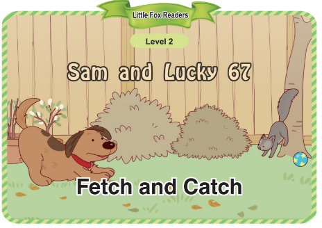 Sam and Lucky 67 Fetch and Catch音频+视频+电子书百度云免费下载