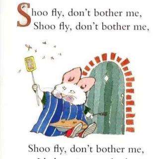 Shoo Fly, Don't Bother Me