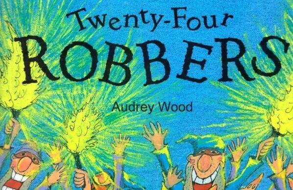 Twenty-Four Robbers 《二十四大盗》儿童英语绘本pdf+音频资源免费下载
