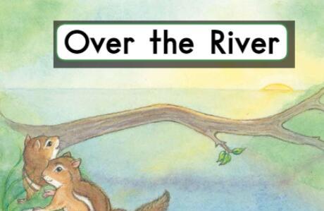 少儿英语绘本故事《Over The River过河》pdf资源免费下载