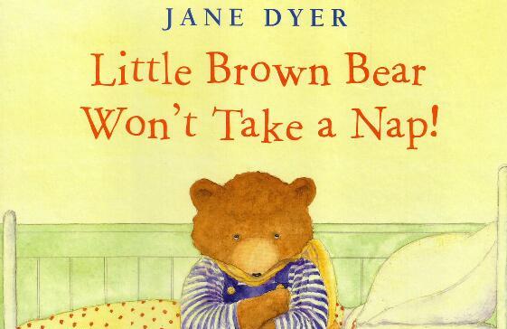 《Little Brown Bear Won't Take A Nap》英语绘本pdf资源免费下载