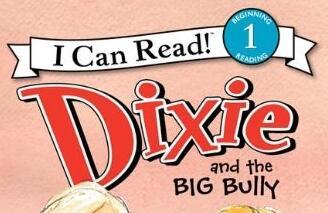 《Dixie and the big bully迪克斯和大坏蛋》英文原版绘本pdf资源免费下载