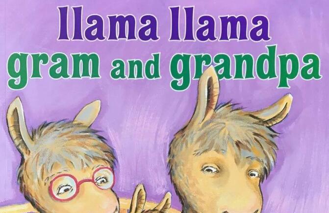 《Llama Llama Gram and Grandpa拉玛在外祖父母家》英文原版绘本pdf免费下载