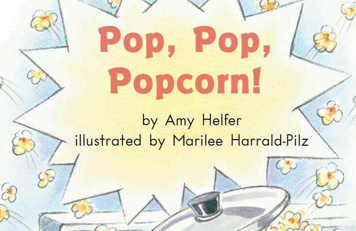 《Pop,Pop,Popcorn嘭，嘭，爆米花》海尼曼英语绘本pdf资源免费下载