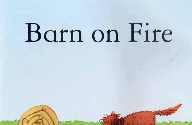 《Barn on Fire谷仓着火》原版英文绘本pdf资源免费下载