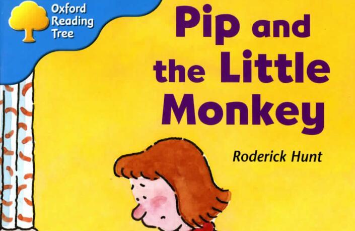 《Pip and the Little Monkey》牛津树绘本pdf资源免费下载