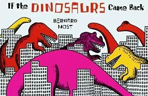 《If the Dinosaurs Came Back》中英双语绘本故事pdf资源免费下载