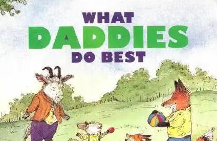 《What Daddies Do Best》中英双语绘本pdf资源免费下载